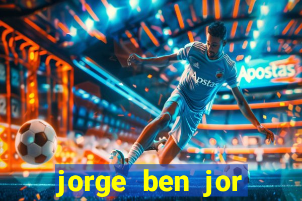 jorge ben jor fortuna estimada